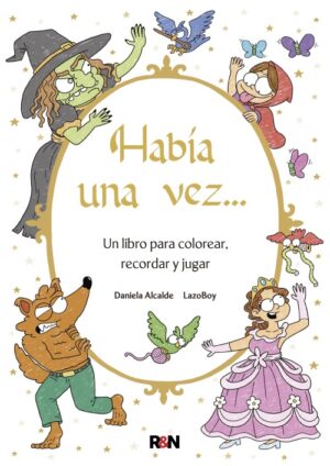 Había una vez... Un libro para colorear, recordar y jugar